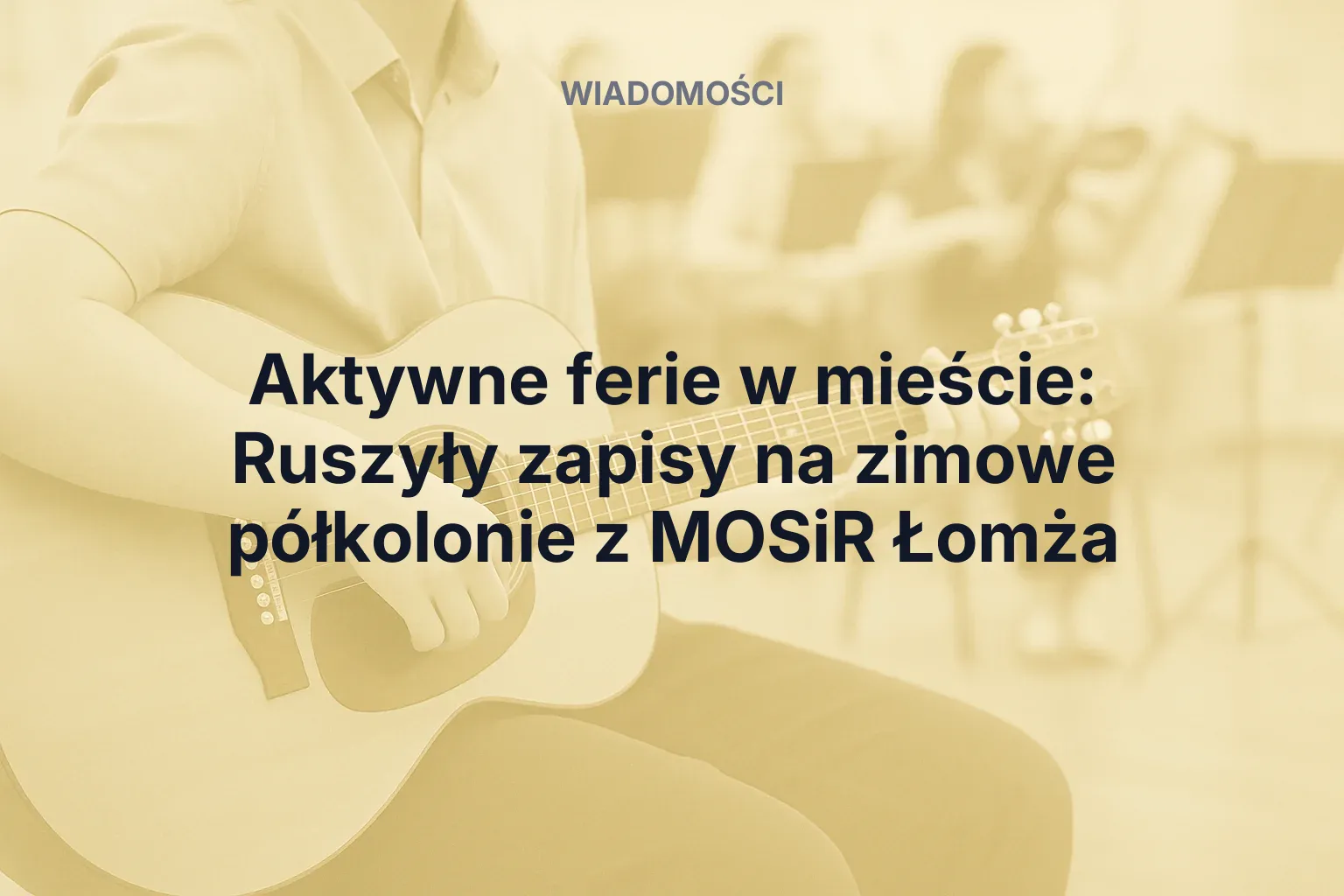 Miniatura: Aktywne ferie w mieście: Ruszyły zapisy na zimowe półkolonie z MOSiR Łomża