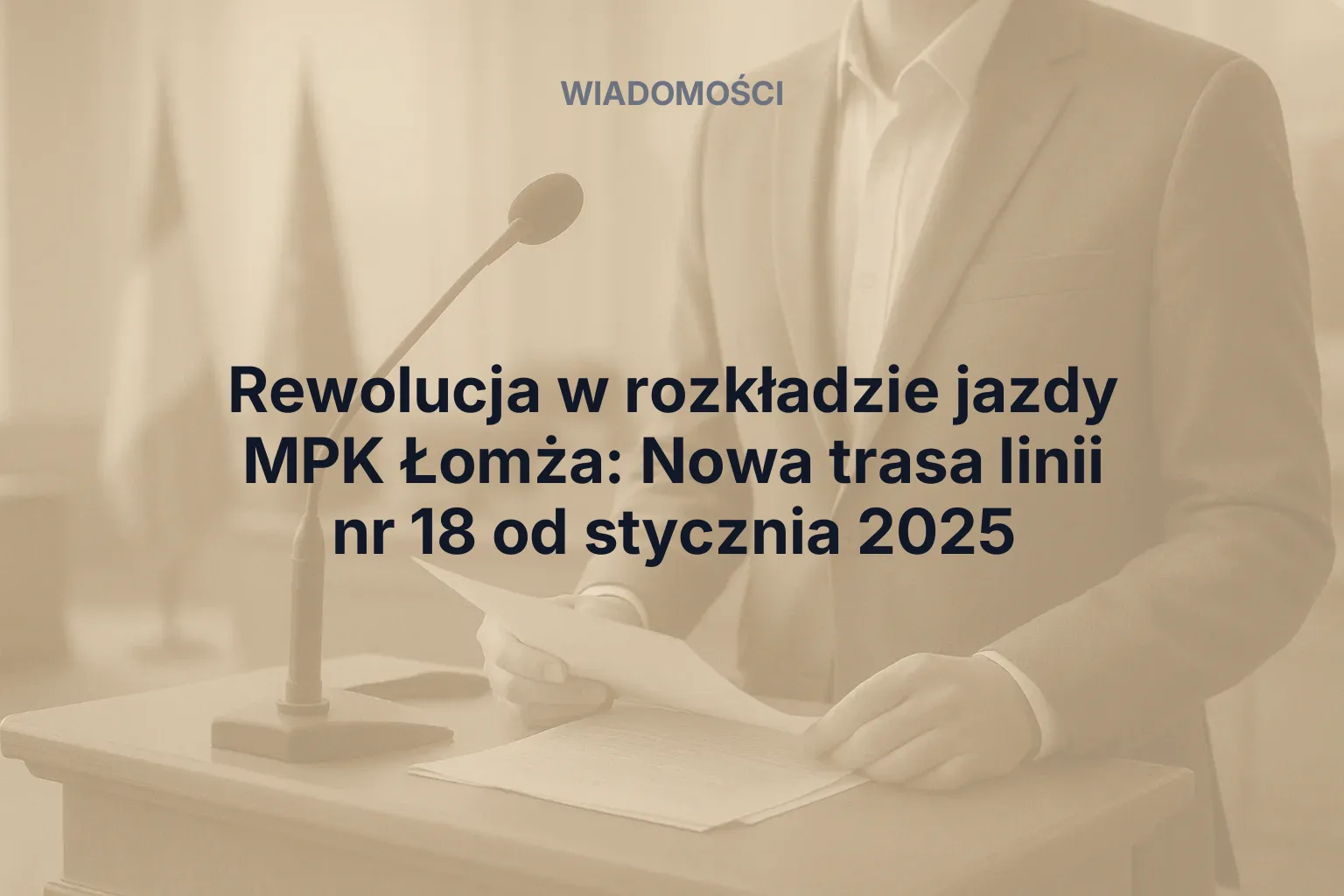 Artykuł: Rewolucja w rozkładzie jazdy MPK Łomża: Nowa trasa linii nr 18 od stycznia 2025