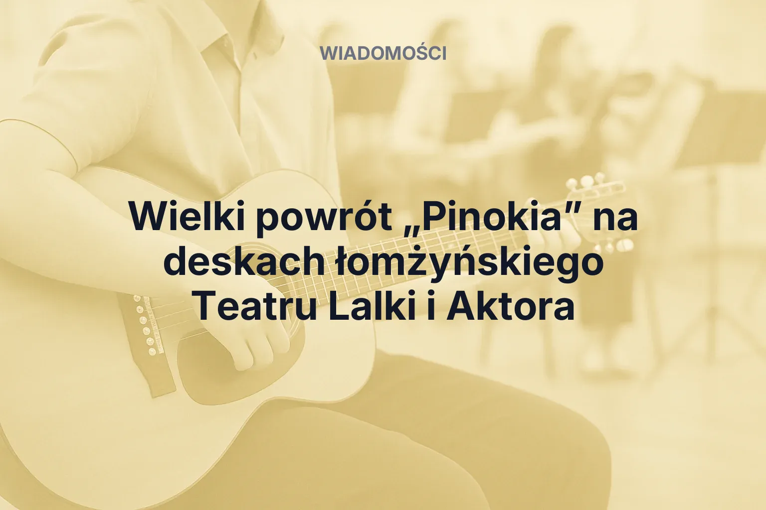 Miniatura: Wielki powrót „Pinokia” na deskach łomżyńskiego Teatru Lalki i Aktora