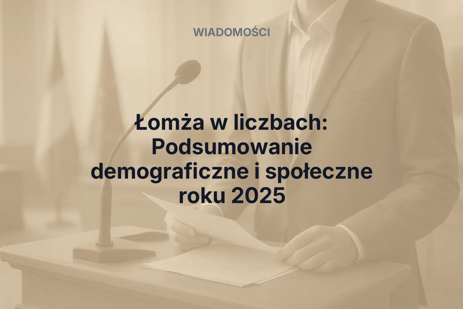 Artykuł: Łomża w liczbach: Podsumowanie demograficzne i społeczne roku 2025