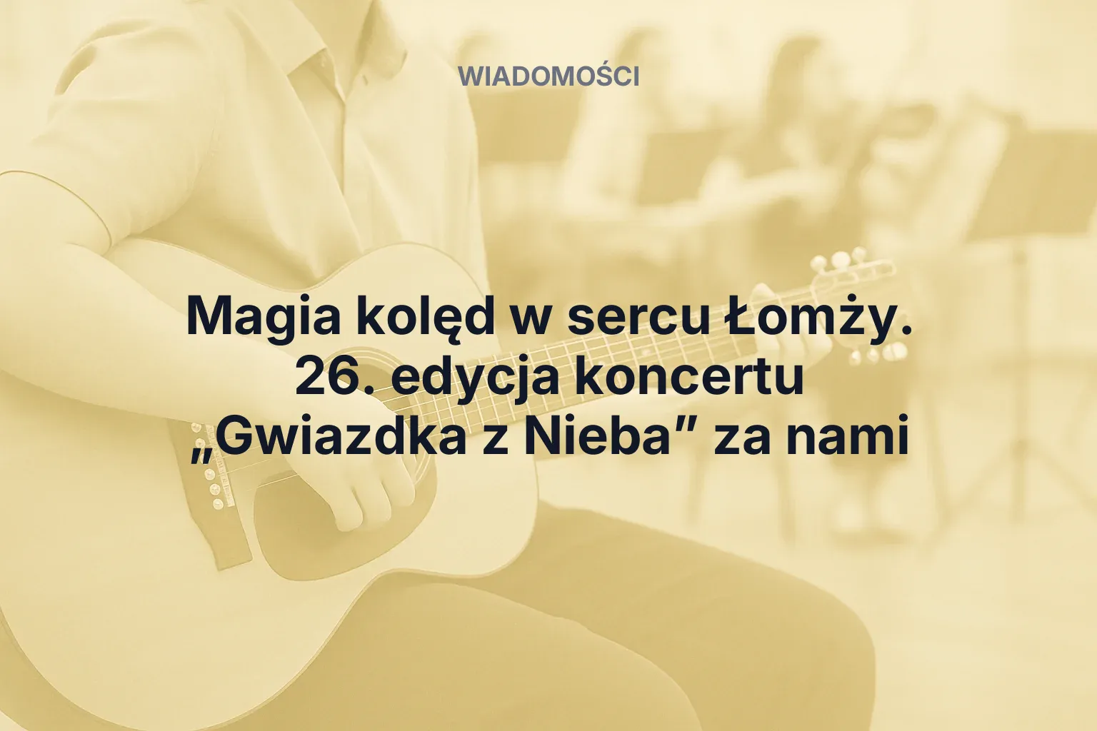 Miniatura: Magia kolęd w sercu Łomży. 26. edycja koncertu „Gwiazdka z Nieba” za nami