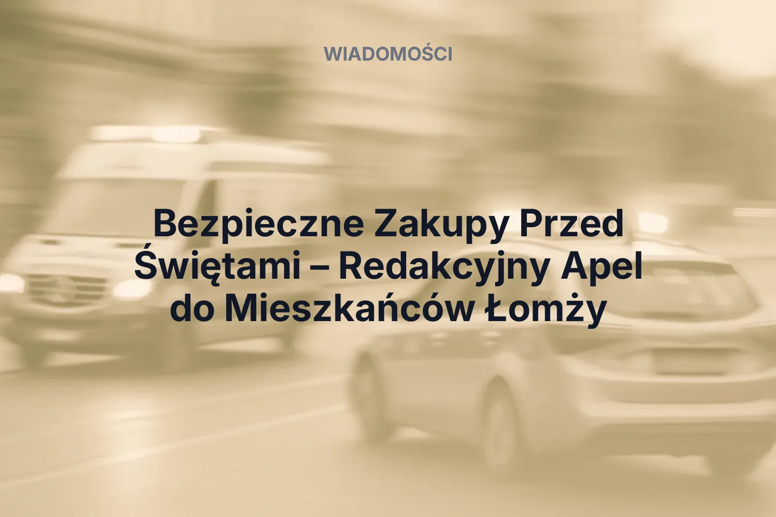 Miniatura: Bezpieczne Zakupy Przed Świętami – Redakcyjny Apel do Mieszkańców Łomży