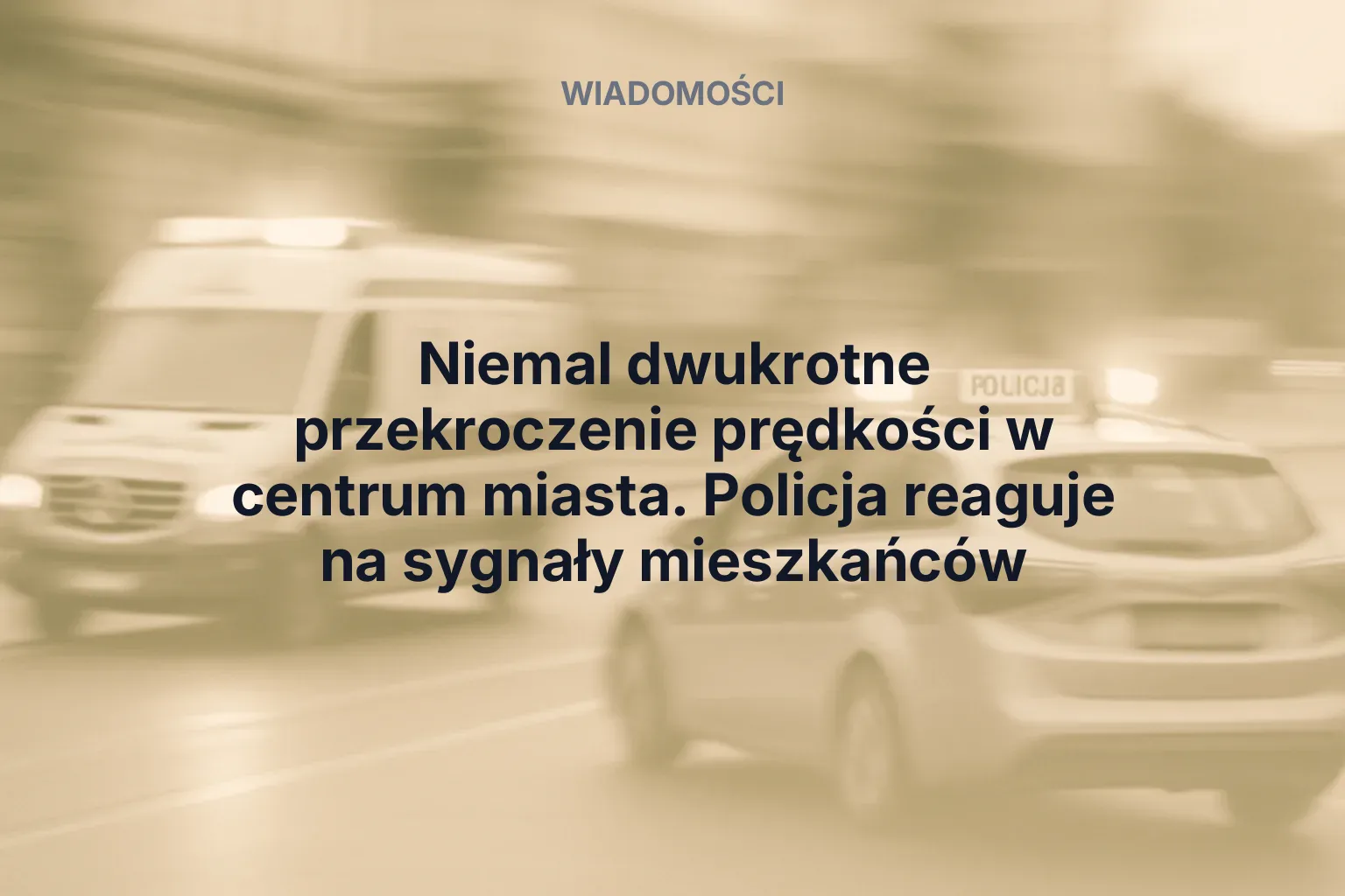 Miniatura: Niemal dwukrotne przekroczenie prędkości w centrum miasta. Policja reaguje na sygnały mieszkańców