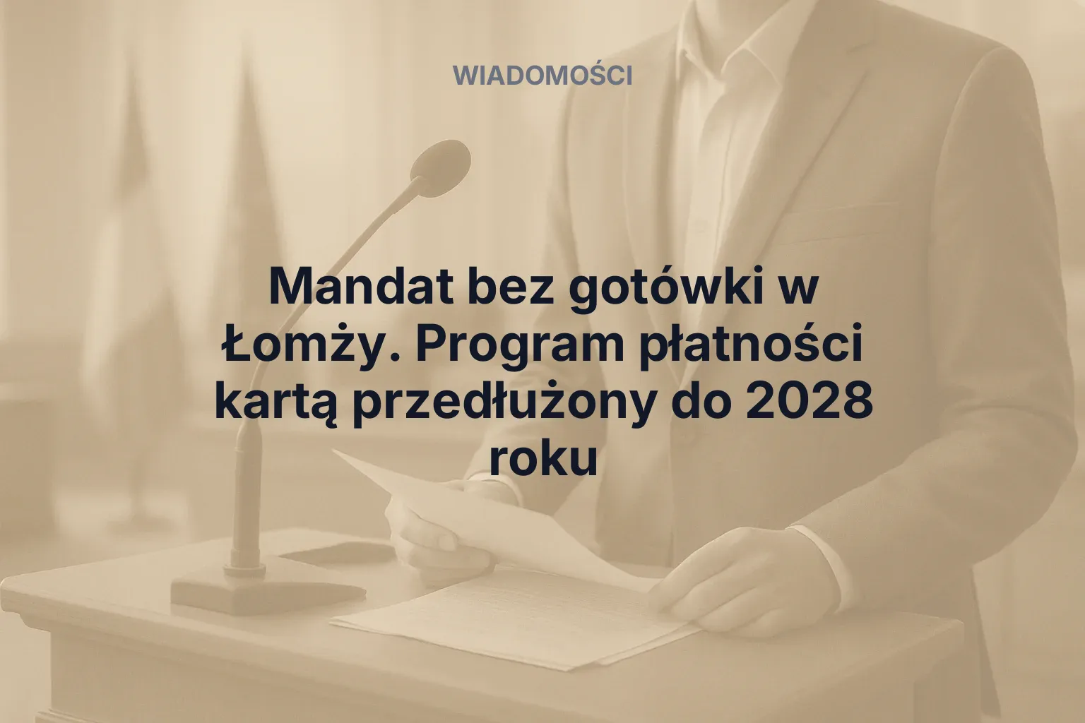 Miniatura: Mandat bez gotówki w Łomży. Program płatności kartą przedłużony do 2028 roku
